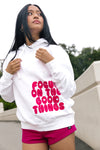 Good Things Hoodie - White | *Adult Exclusive*
